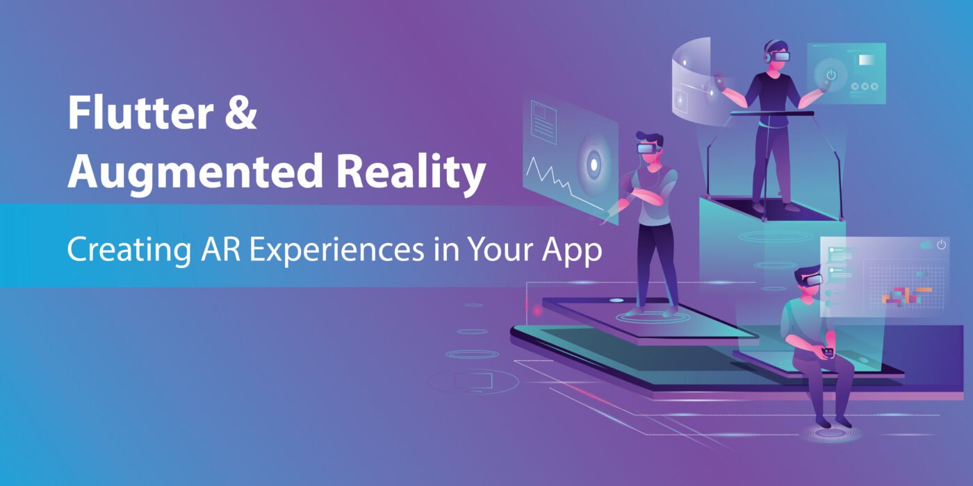 Flutter and Augmented Reality Create AR Experiences in Your App