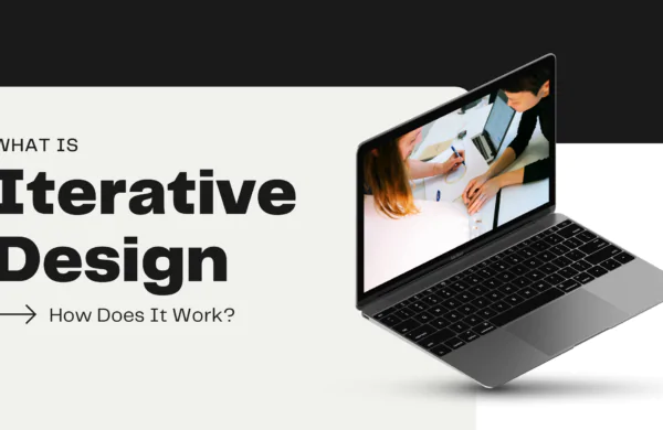 What Is Iterative Design and How Does It Work?
